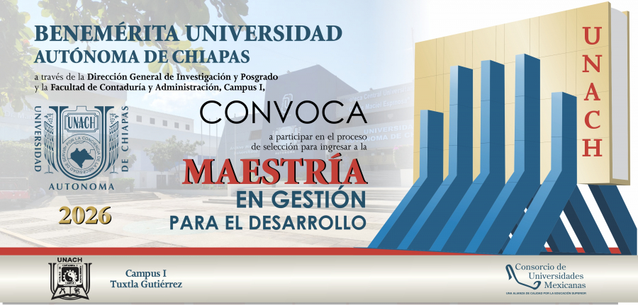Ofrece la UNACH convocatoria para ingresar a la Maestría en Gestión para el Desarrollo en la modalidad a distancia
